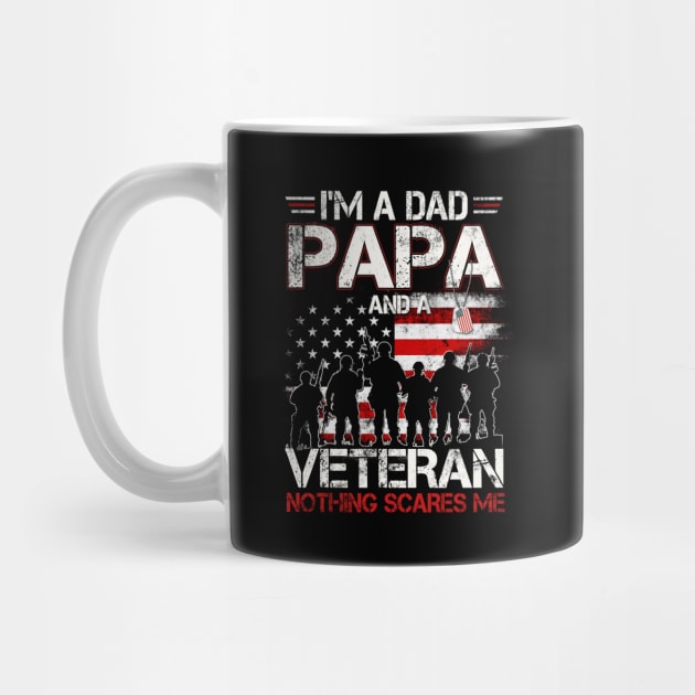 Mens I'm A Dad Papa And A Veteran Nothing Scares Me T-Shirt Gift For Dad Papa Grandpa & Father's Day by Oscar N Sims